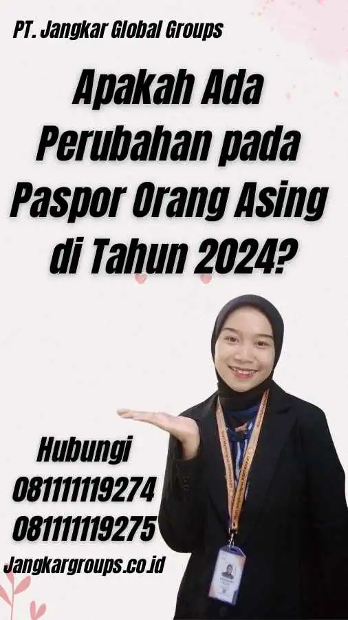 Apakah Ada Perubahan pada Paspor Orang Asing di Tahun 2024?