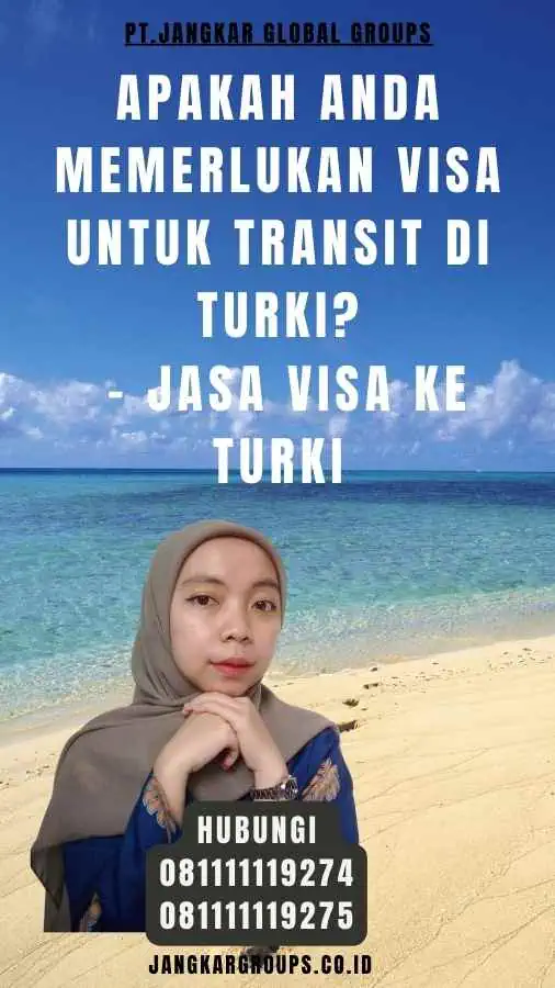 Apakah Anda Memerlukan Visa untuk Transit di Turki - Jasa Visa Ke Turki