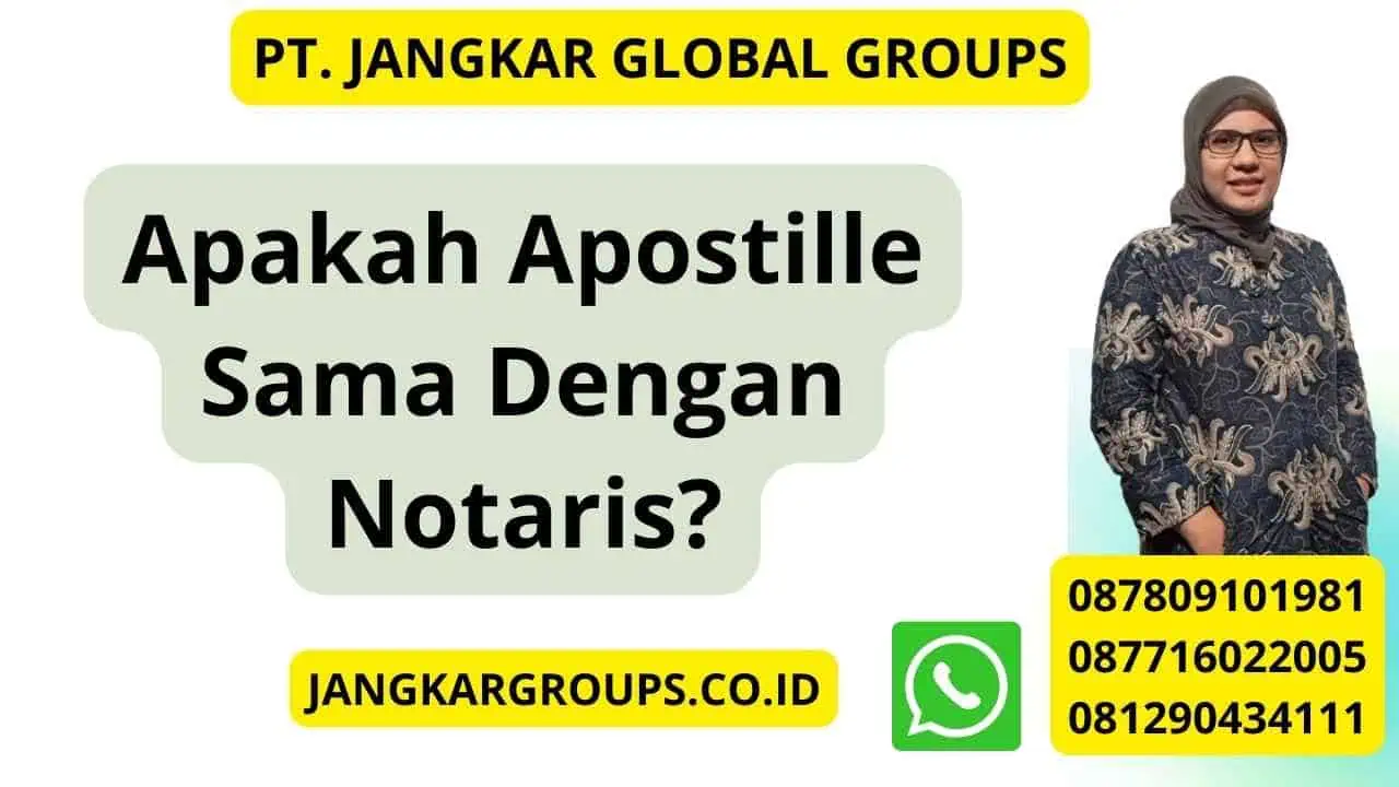 Apakah Apostille Sama Dengan Notaris?