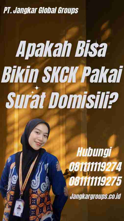 Apakah Bisa Bikin SKCK Pakai Surat Domisili?