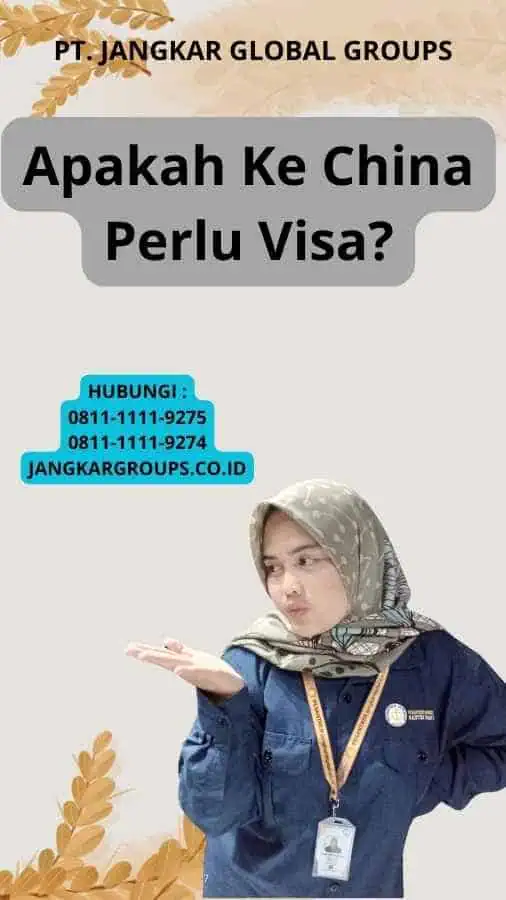 Apakah Ke China Perlu Visa?