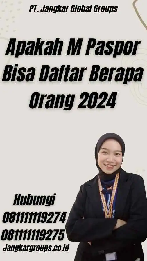 Apakah M Paspor Bisa Daftar Berapa Orang 2024