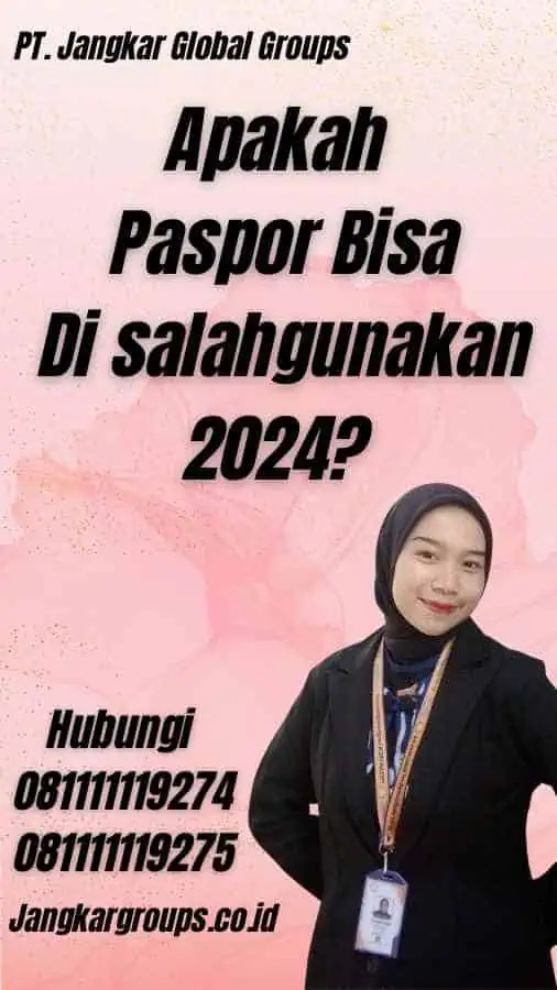 Apakah Paspor Bisa Di salahgunakan 2024?