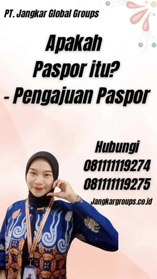 Apakah Paspor itu? - Pengajuan Paspor