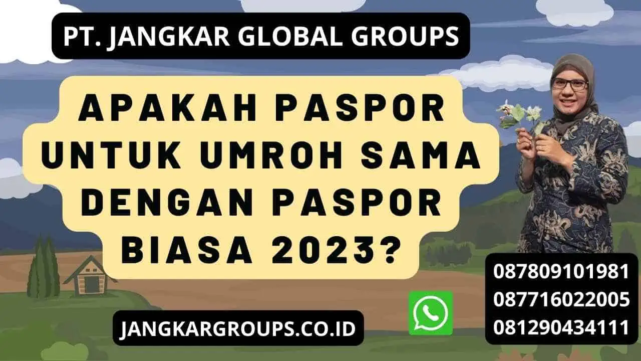 Apakah Paspor untuk Umroh Sama dengan Paspor Biasa 2023?