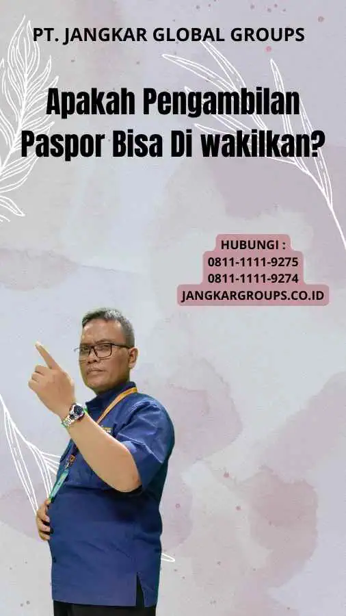 Apakah Pengambilan Paspor Bisa Di wakilkan