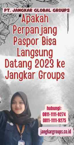 Apakah Perpanjang Paspor Bisa Langsung Datang 2023 ke Jangkar Groups