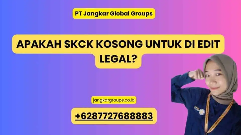 Apakah SKCK Kosong untuk Di edit Legal?