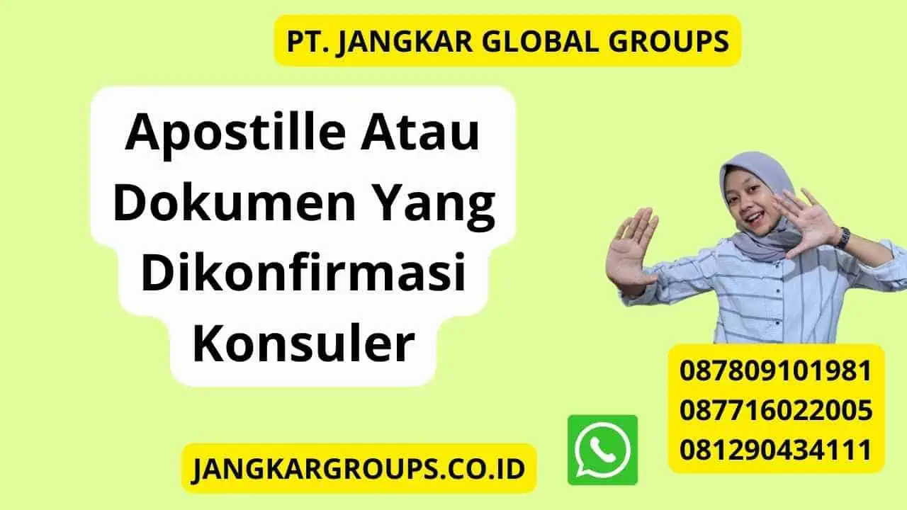 Apostille Atau Dokumen Yang Dikonfirmasi Konsuler