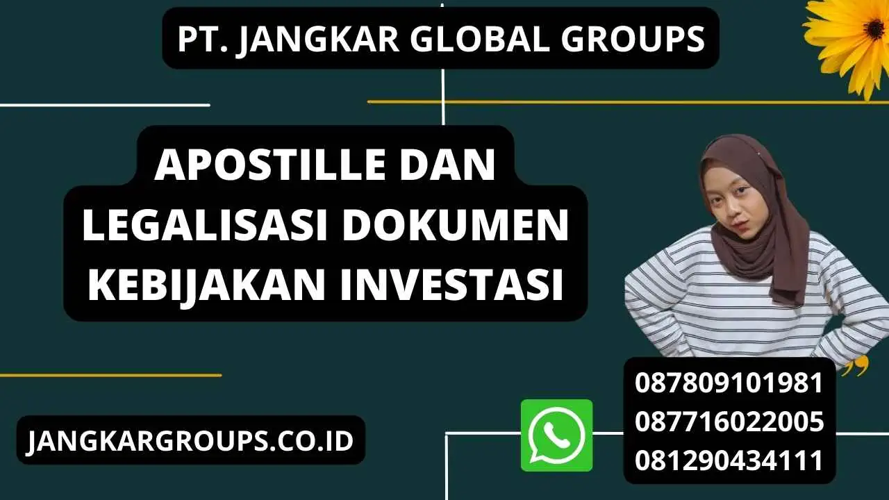 Apostille Dan Legalisasi Dokumen Kebijakan Investasi