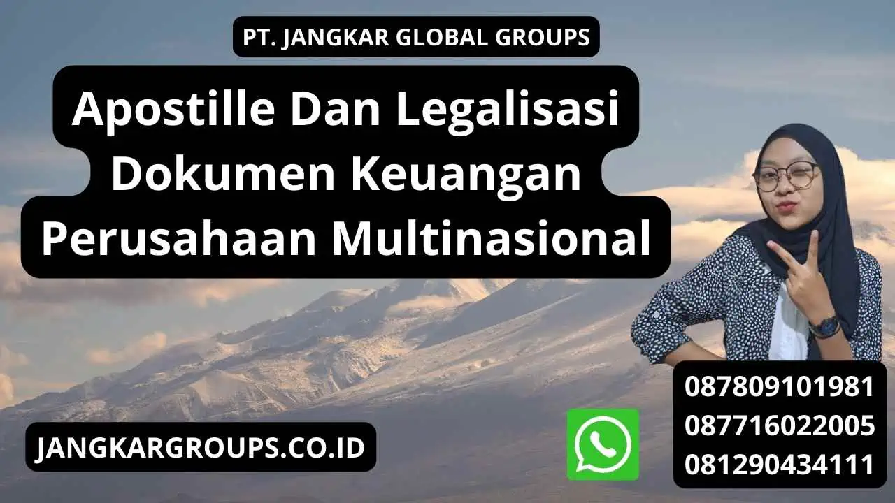 Apostille Dan Legalisasi Dokumen Keuangan Perusahaan Multinasional