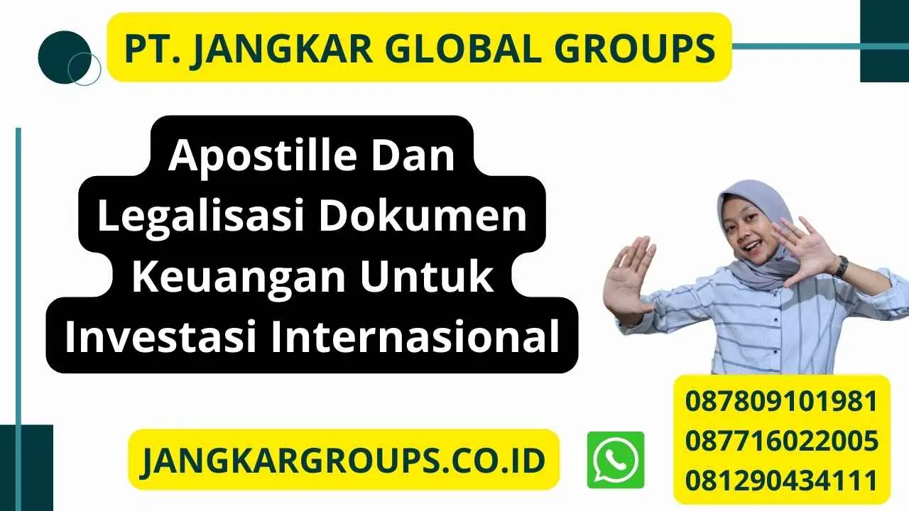 Apostille Dan Legalisasi Dokumen Keuangan Untuk Investasi Internasional