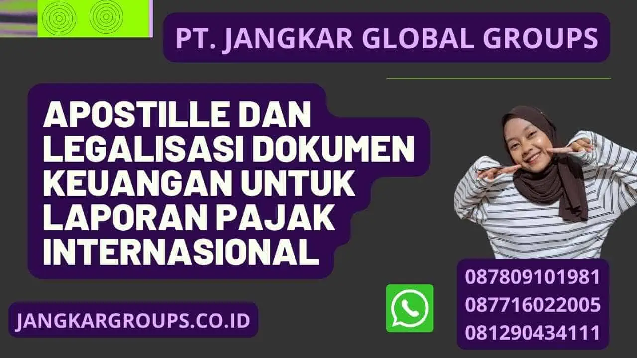 Apostille Dan Legalisasi Dokumen Keuangan Untuk Laporan Pajak Internasional