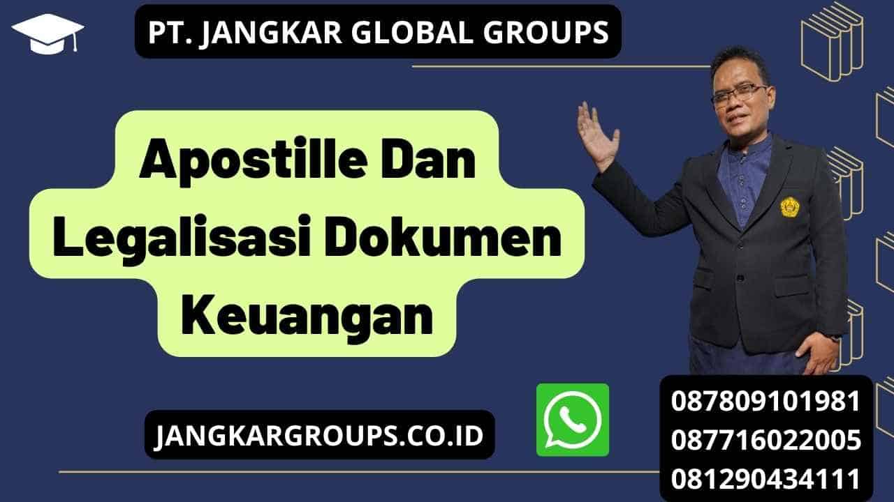 Apostille Dan Legalisasi Dokumen Keuangan