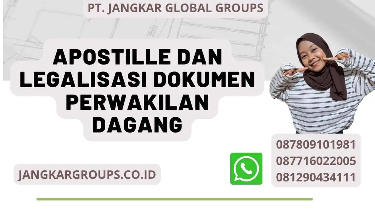 Apostille Dan Legalisasi Dokumen Perwakilan Dagang