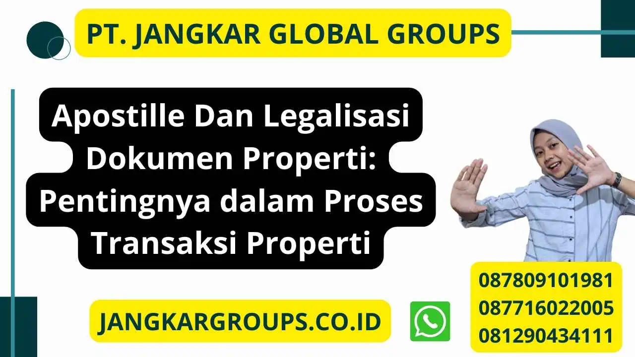 Apostille Dan Legalisasi Dokumen Properti: Pentingnya dalam Proses Transaksi Properti