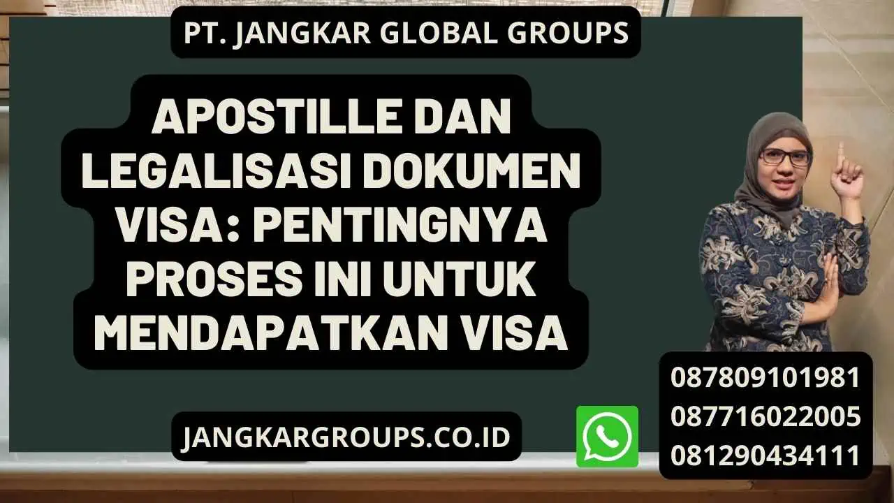 Apostille Dan Legalisasi Dokumen Visa: Pentingnya Proses Ini Untuk Mendapatkan Visa