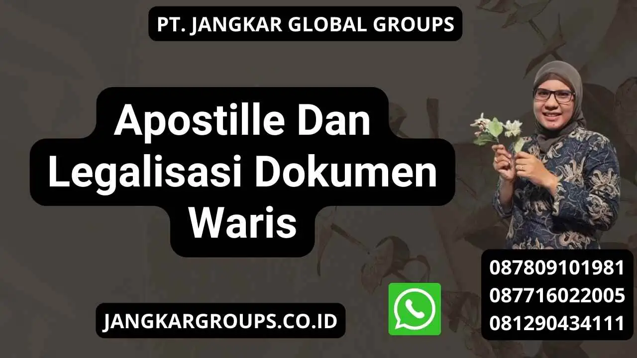 Apostille Dan Legalisasi Dokumen Waris