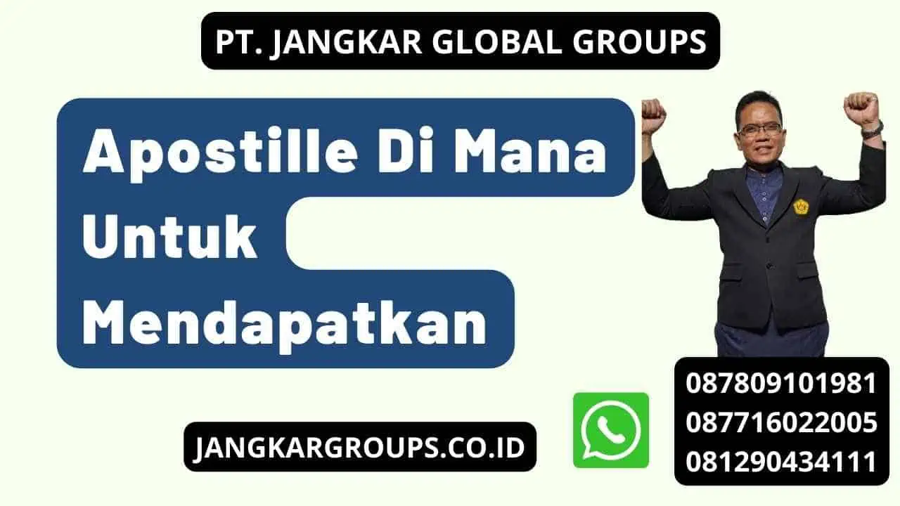 Apostille Di Mana Untuk Mendapatkan