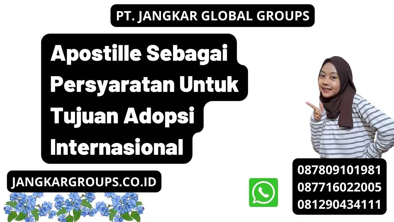 Apostille Sebagai Persyaratan Untuk Tujuan Adopsi Internasional