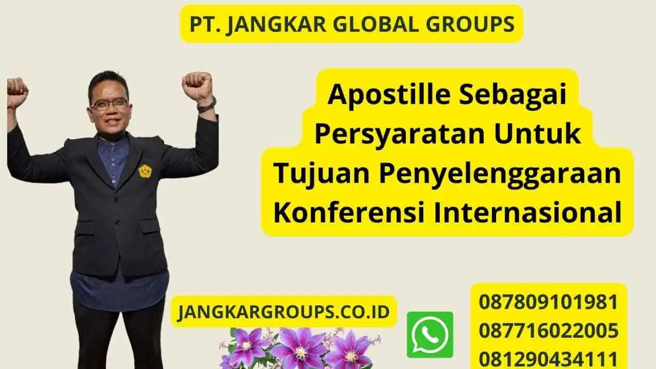 Apostille Sebagai Persyaratan Untuk Tujuan Penyelenggaraan Konferensi Internasional