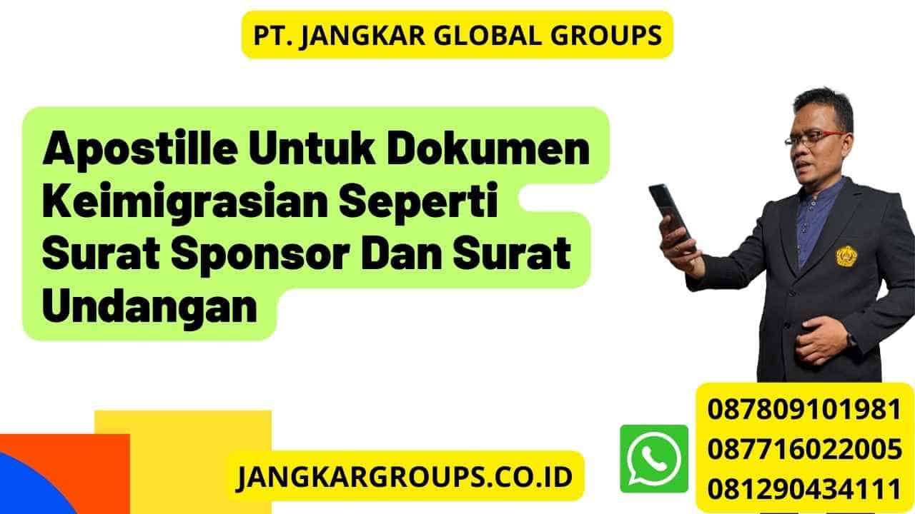 Apostille Untuk Dokumen Keimigrasian Seperti Surat Sponsor Dan Surat Undangan