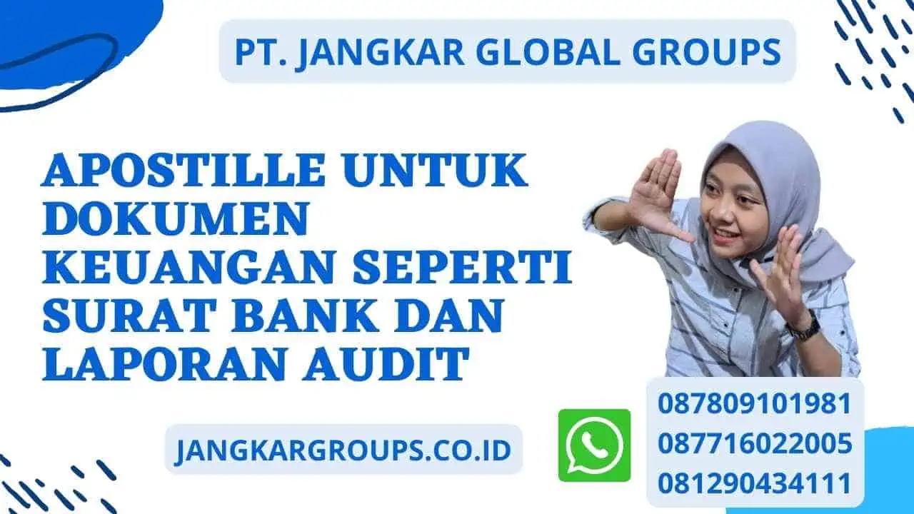 Apostille Untuk Dokumen Keuangan Seperti Surat Bank Dan Laporan Audit