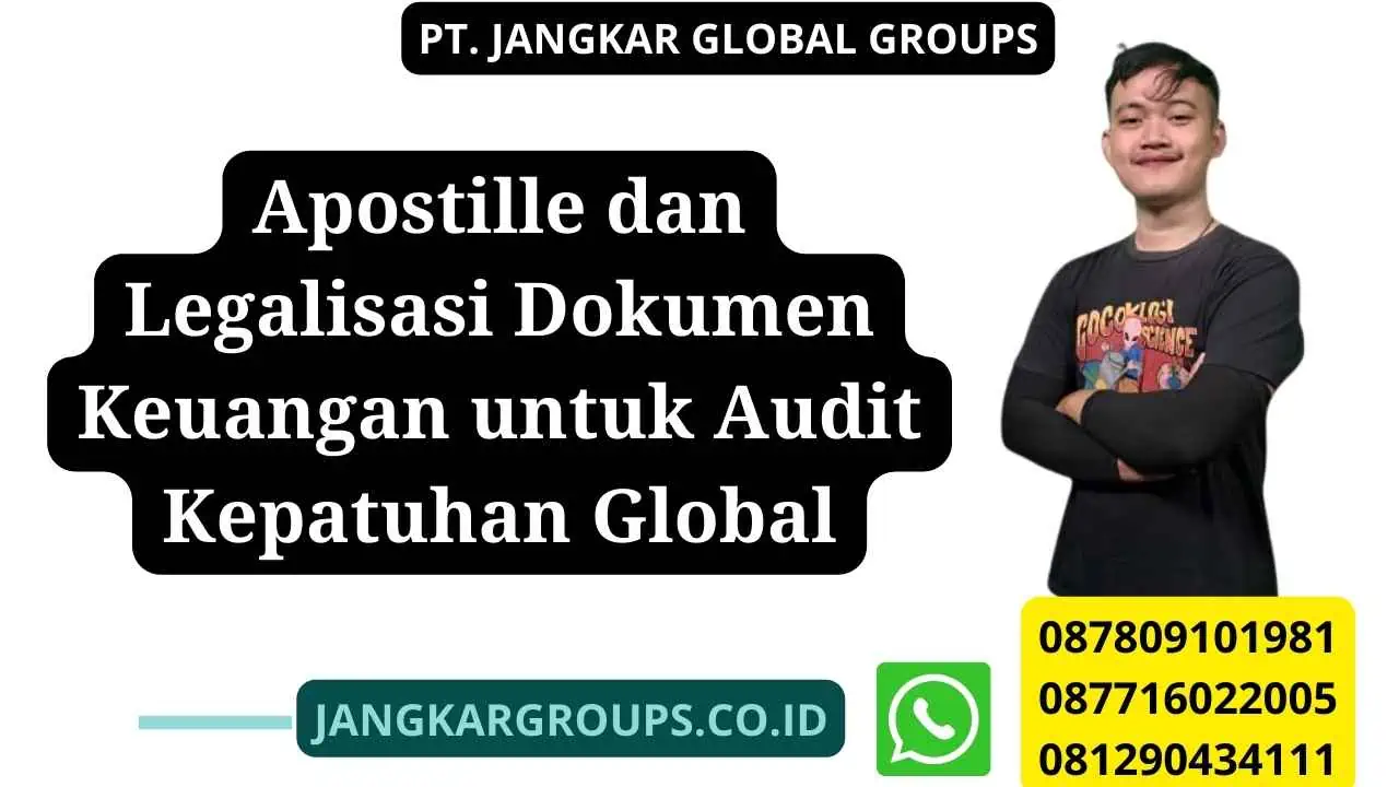 Apostille dan Legalisasi Dokumen Keuangan untuk Audit Kepatuhan Global