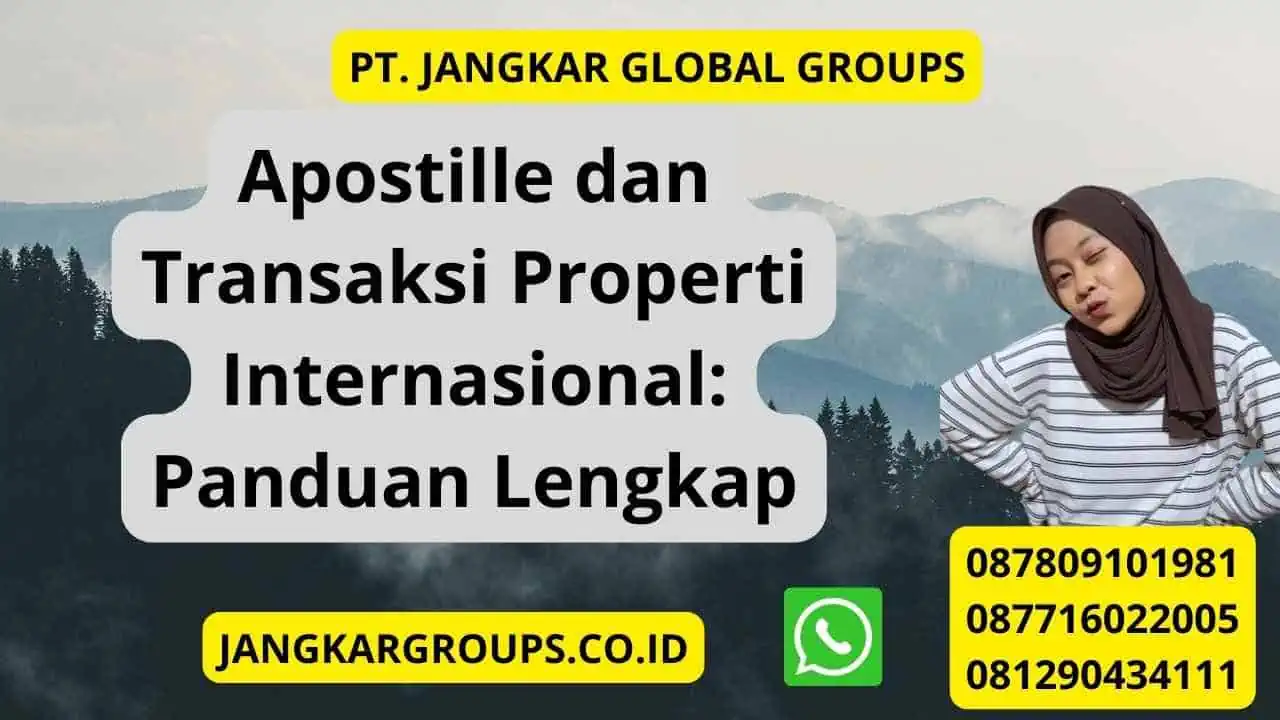 Apostille dan Transaksi Properti Internasional: Panduan Lengkap