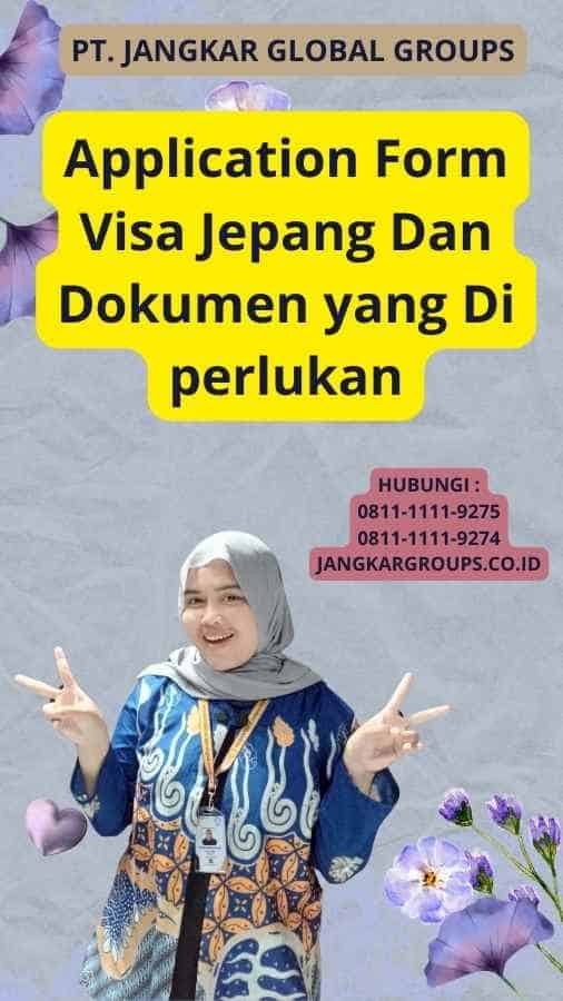 Application Form Visa Jepang Dan Dokumen yang Di perlukan