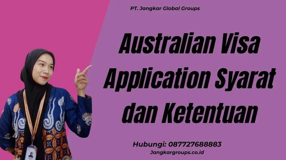 Australian Visa Application Syarat dan Ketentuan