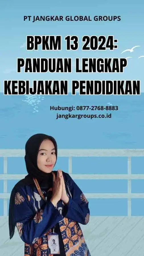 BPKM 13 2024: Panduan Lengkap Kebijakan Pendidikan