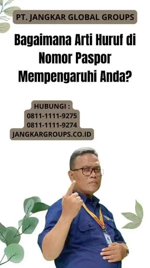 Bagaimana Arti Huruf di Nomor Paspor Mempengaruhi Anda