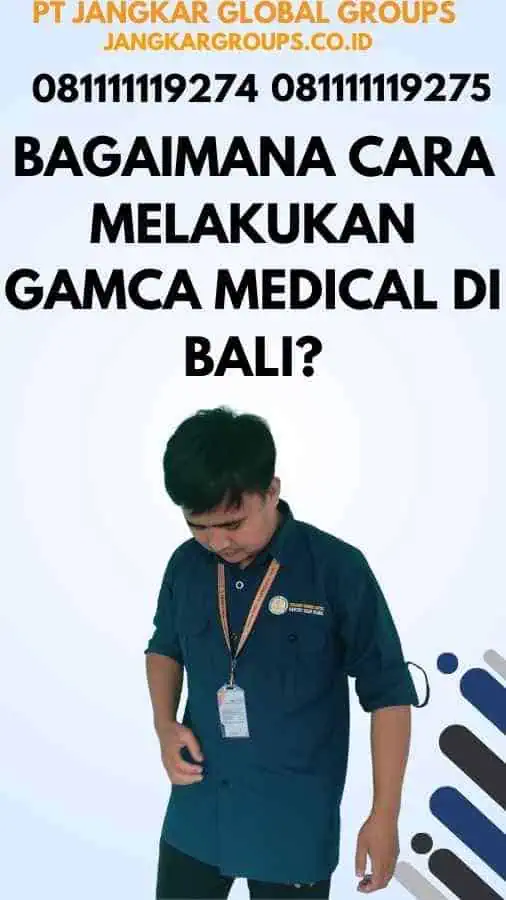 Bagaimana Cara Melakukan Gamca Medical di Bali