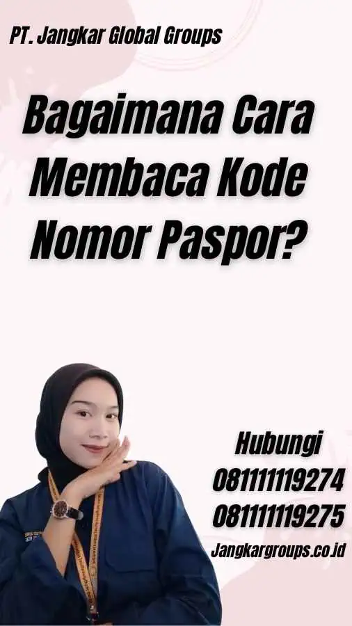 Bagaimana Cara Membaca Kode Nomor Paspor?