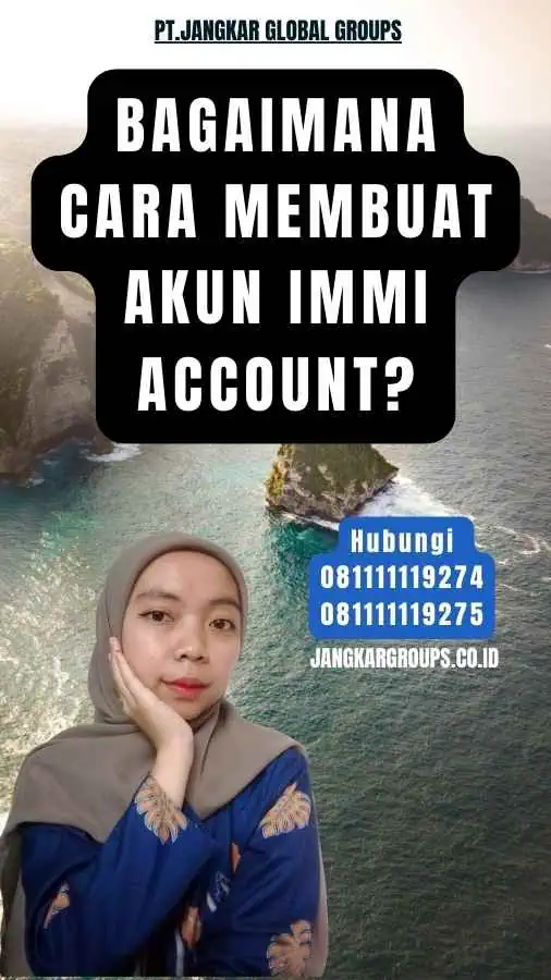 Bagaimana Cara Membuat Akun Immi account