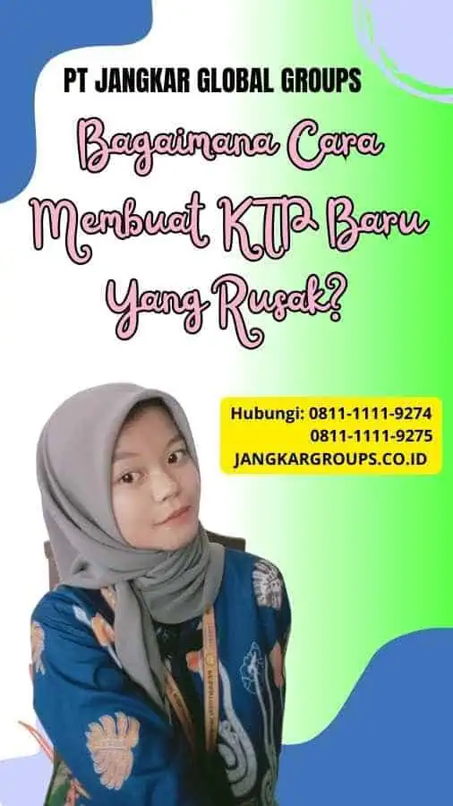 Bagaimana Cara Membuat KTP Baru Yang Rusak