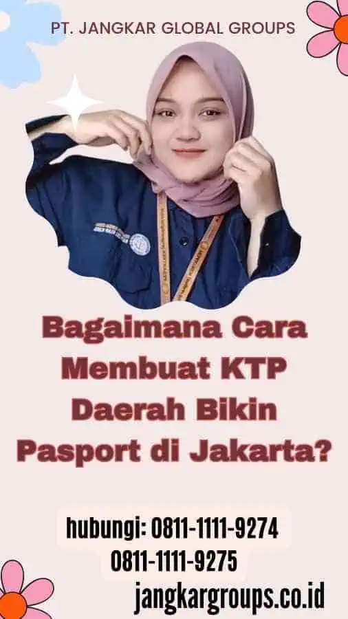 Bagaimana Cara Membuat KTP Daerah Bikin Pasport di Jakarta