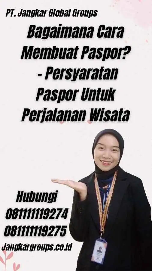 Bagaimana Cara Membuat Paspor? - Persyaratan Paspor Untuk Perjalanan Wisata