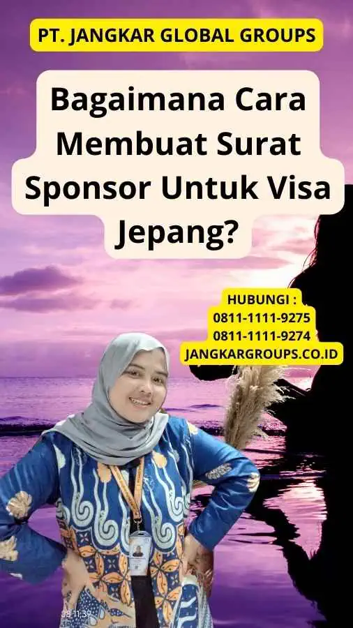 Bagaimana Cara Membuat Surat Sponsor Untuk Visa Jepang?