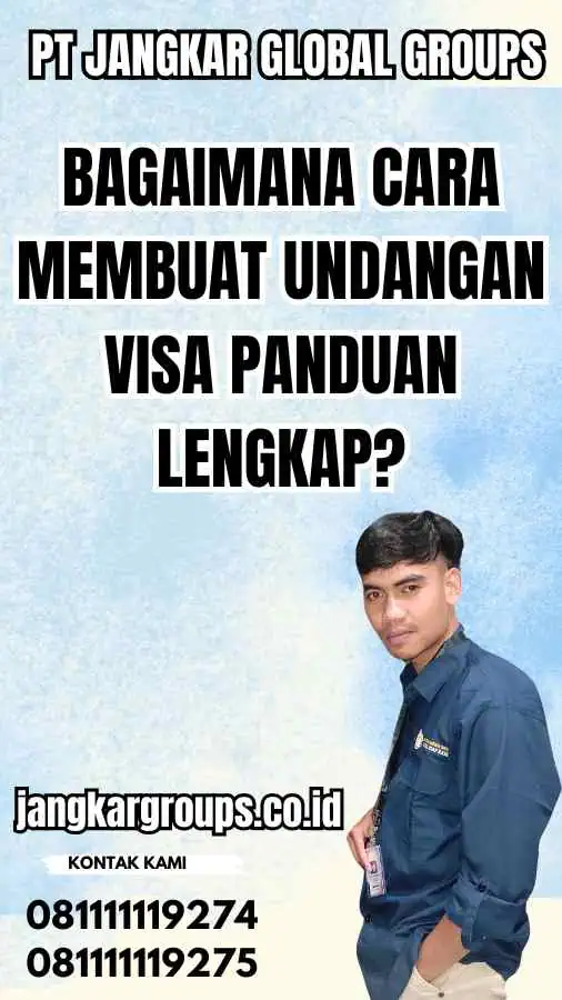 Bagaimana Cara Membuat Undangan Visa Panduan Lengkap?