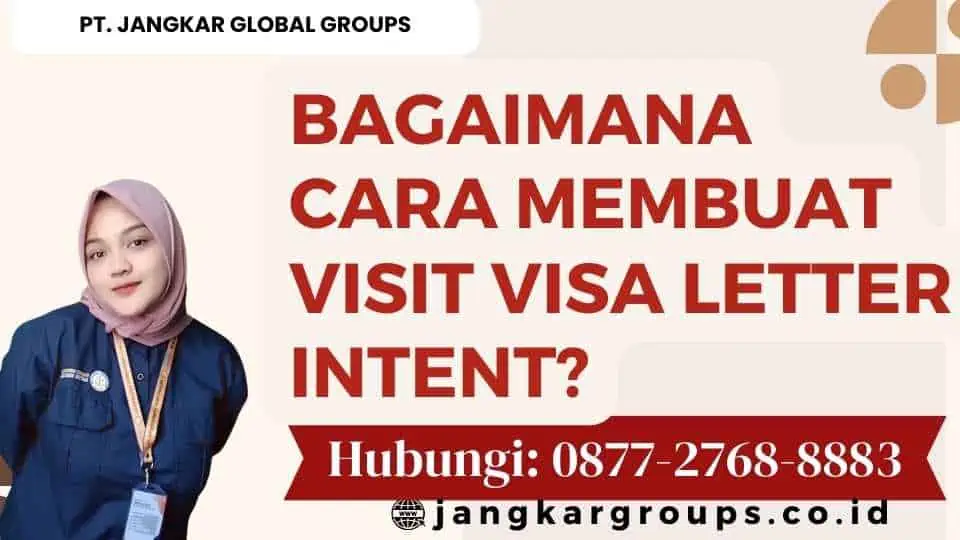 Bagaimana Cara Membuat Visit Visa Letter Intent