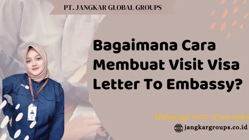 Bagaimana Cara Membuat Visit Visa Letter To Embassy