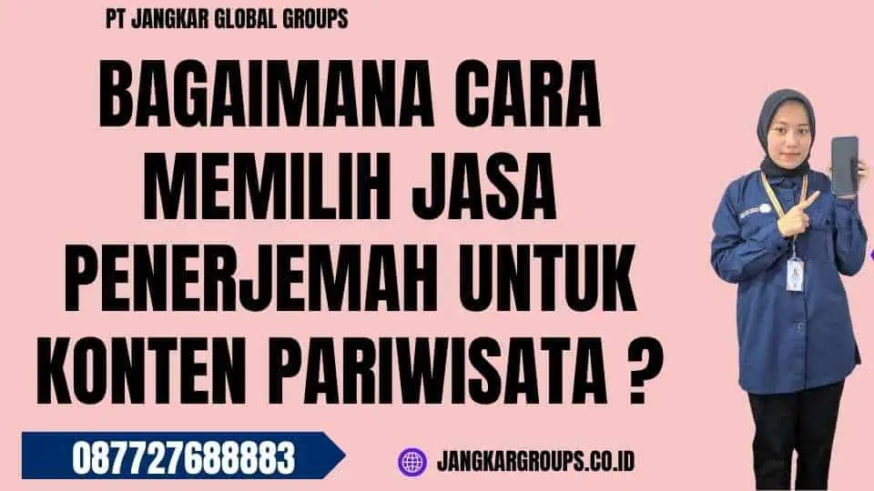 Bagaimana Cara Memilih Jasa Penerjemah Untuk Konten Pariwisata