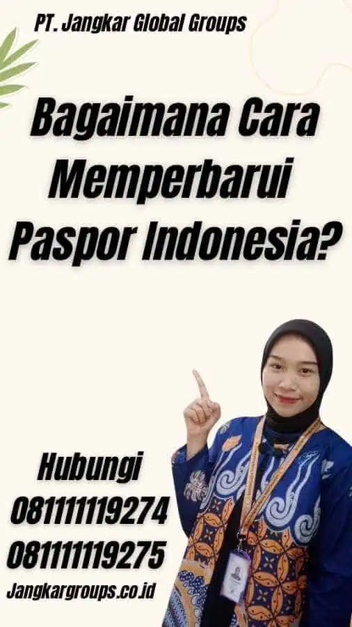 Bagaimana Cara Memperbarui Paspor Indonesia?