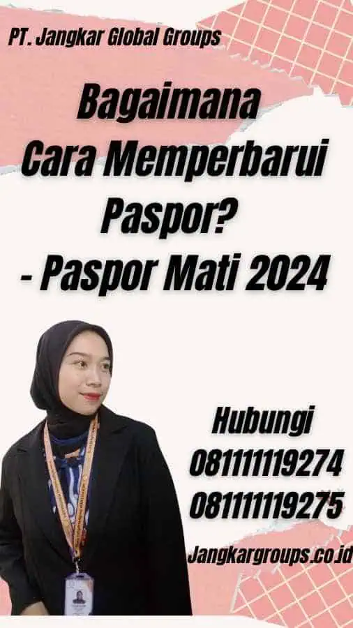 Bagaimana Cara Memperbarui Paspor? - Paspor Mati 2024