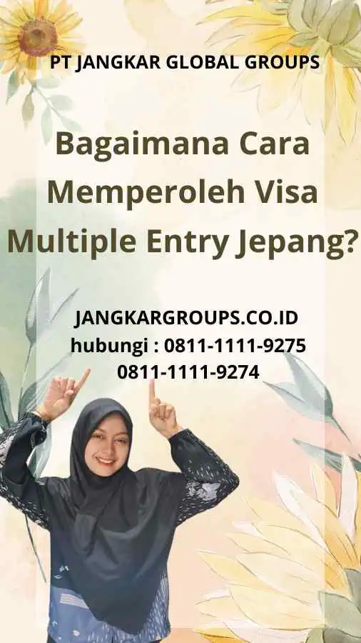 Bagaimana Cara Memperoleh Visa Multiple Entry Jepang?