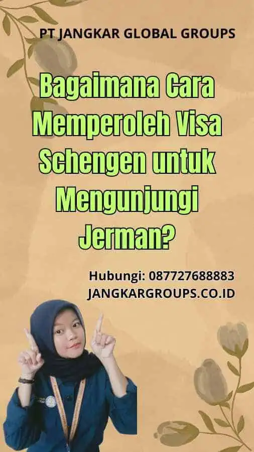 Bagaimana Cara Memperoleh Visa Schengen untuk Mengunjungi Jerman