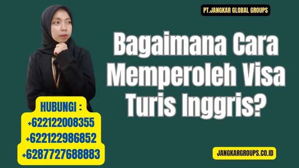 Bagaimana Cara Memperoleh Visa Turis Inggris