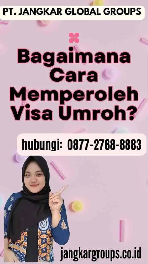 Bagaimana Cara Memperoleh Visa Umroh